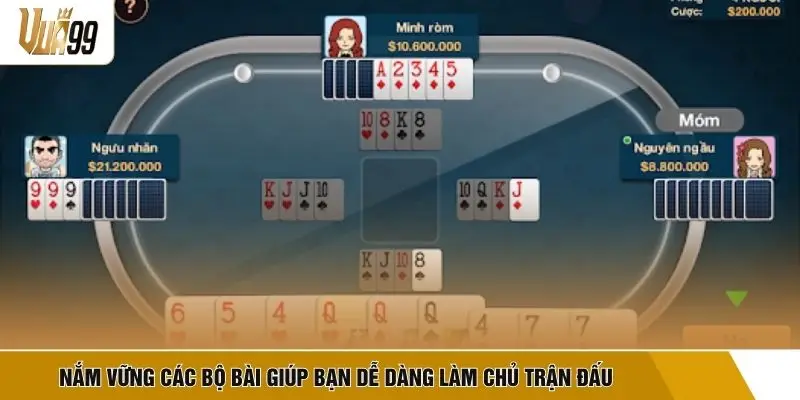 Nắm vững các bộ bài giúp bạn dễ dàng làm chủ trận đấu
